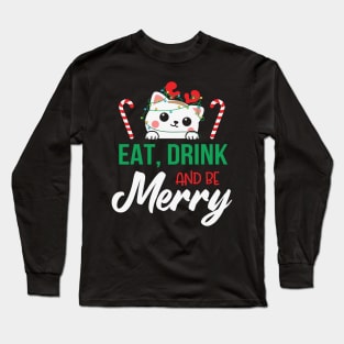 Cute Cat Eat Drink and Be Merry Christmas Gift Long Sleeve T-Shirt